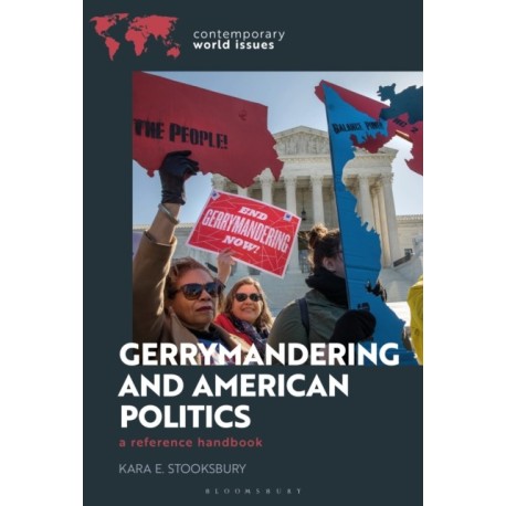 Gerrymandering and American Politics: A Reference Handbook