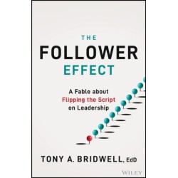The Follower Effect: A Fable About Flipping the Script on Leadership