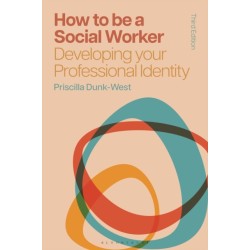 How to Be a Social Worker: Developing Your Professional Identity