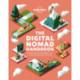 The Lonely Planet The Digital Nomad Handbook: How to Live & Work on the Road | Discover Where to Go to Start a New Way of Living | Practical & Inspirational Advice & Tips