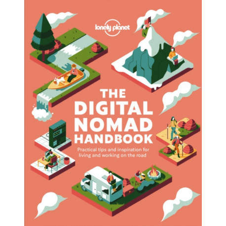 The Lonely Planet The Digital Nomad Handbook: How to Live & Work on the Road | Discover Where to Go to Start a New Way of Living | Practical & Inspirational Advice & Tips
