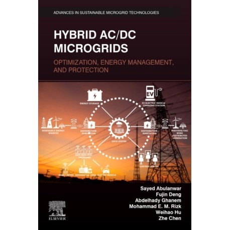 Hybrid AC/DC Microgrids: Optimization, Energy Management, and Protection