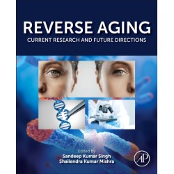 Reverse Aging: Current Research and Future Directions