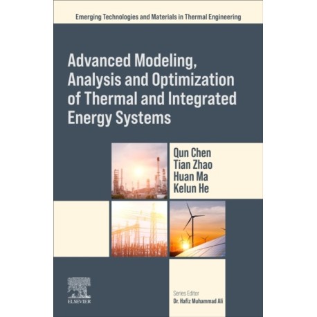 Advanced Modeling, Analysis and Optimization of Thermal and Integrated Energy Systems