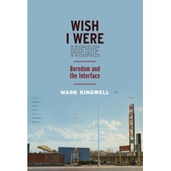 Wish I Were Here: Boredom and the Interface