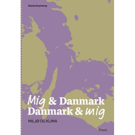 Mig & Danmark Danmark & mig - Miljø og klima: Miljø og klima
