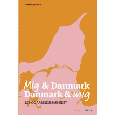 Mig & Danmark Danmark & mig - Job og arbejdsmarkedet: Job og arbejdsmarkedet