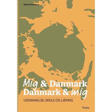 Mig & Danmark Danmark & mig - Uddannelse, skole og læring: Uddannelse, skole og læring