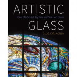 Artistic Glass: One Studio and Fifty Years of Stained Glass