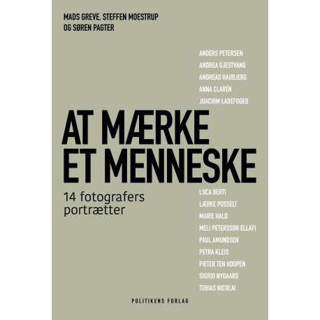 At mærke et menneske: 14 fotografers portrætter