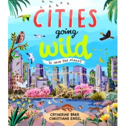 Cities Going Wild: To Save the Planet