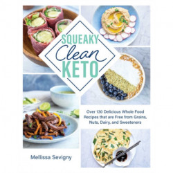 Squeaky Clean Keto: Next Level Keto to Hack Your Health