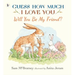 Will You Be My Friend?: A charming story about first friendship from the creators of the internationally bestselling Guess How Much I Love You, the perfect gift for any loved one
