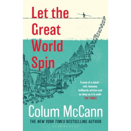 Let the Great World Spin: From the New York Times-bestselling, National Book Award-winning, Booker Prize-longlisted author of Apeirogon and Let the Great World Spin