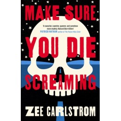 Make Sure You Die Screaming