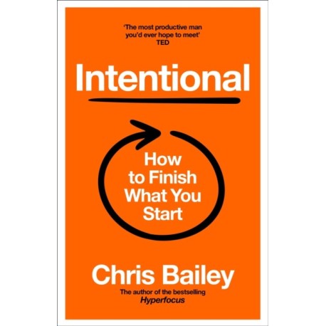 Intentional: How to Finish What You Start