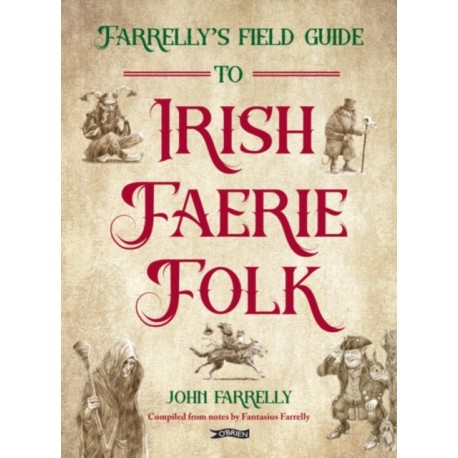 Farrelly’s Field Guide to Irish Faerie Folk