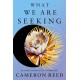 What We Are Seeking