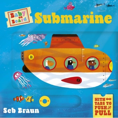 Baby on Board: Submarine: A Push, Pull, Slide Tab Book