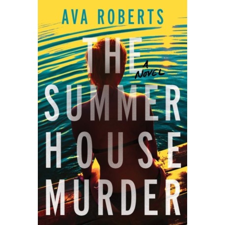 The Summer House Murder: A Novel
