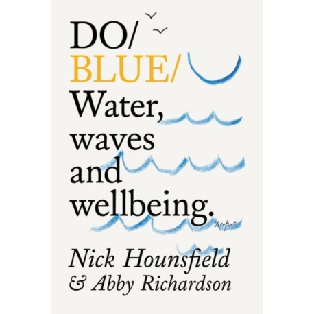 Do Blue: Water, waves and wellbeing.