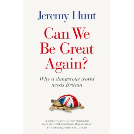 Can We Be Great Again?: Why a Dangerous World Needs Britain
