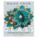 Raise Your Glass: 28 Stained Glass Projects, Patterns and Tutorials