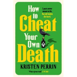 How to Cheat Your Own Death: From the New York Times bestselling author of How to Solve Your Own Murder comes the third book in the Castle Knoll Files