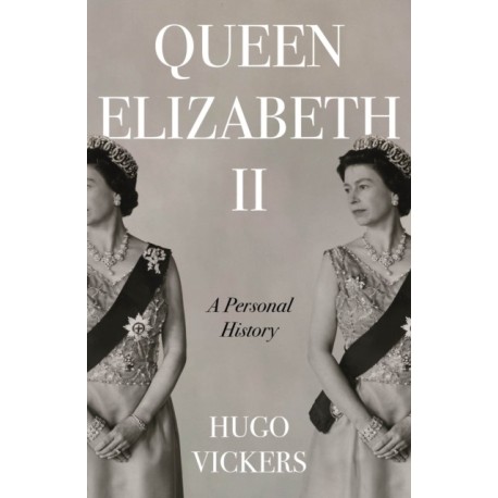 Queen Elizabeth II: The remarkable life of our nation's most beloved monarch captured by 'the most knowledgeable royal biographer on the planet' - Financial Times