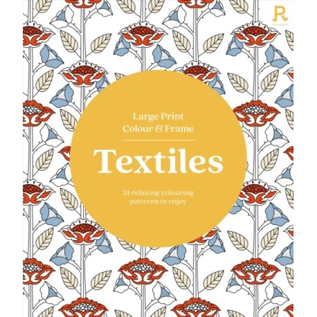 Large Print Colour & Frame - Textiles: 31 Relaxing Colouring Patterns to Enjoy