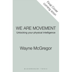 We Are Movement: A User's Manual for the Human Body