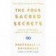 The Four Sacred Secrets: For Love and Prosperity, A Guide to Living a Beautiful Life