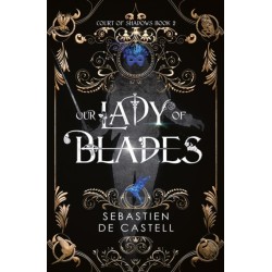 Our Lady of Blades: A Court Of Shadows Novel, Perfect For Fans Of Joe Abercrombie, Scott Lynch and Richard Swan