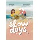 Slow Days