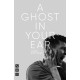 A Ghost In Your Ear