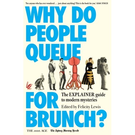 Why Do People Queue for Brunch?: The Explainer guide to modern mysteries