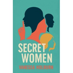 Secret Women: What we Hide and Why