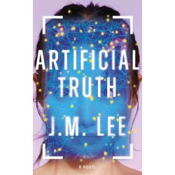 Artificial Truth: A Novel