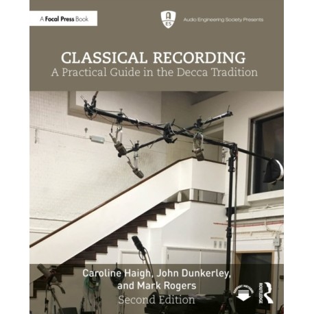 Classical Recording: A Practical Guide in the Decca Tradition