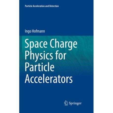 Space Charge Physics for Particle Accelerators