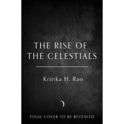 The Rise of the Celestials