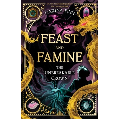 The Unbreakable Crown: A Coming of Age Fantasy Adventure for Young Readers (Feast and Famine Book 2)
