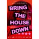 Bring the House Down