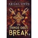 The Things Gods Break
