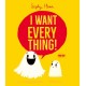 I Want Everything: a funny and relatable picture book from Sophy Henn