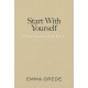 Start With Yourself: A New Vision for Work & Life