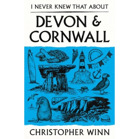 I Never Knew That About Devon and Cornwall