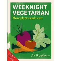 Weeknight Vegetarian: Easy vegetable recipes for lunch & dinner