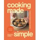Cooking Made Simple: Foolproof recipes for busy people