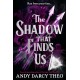 The Shadow That Finds Us